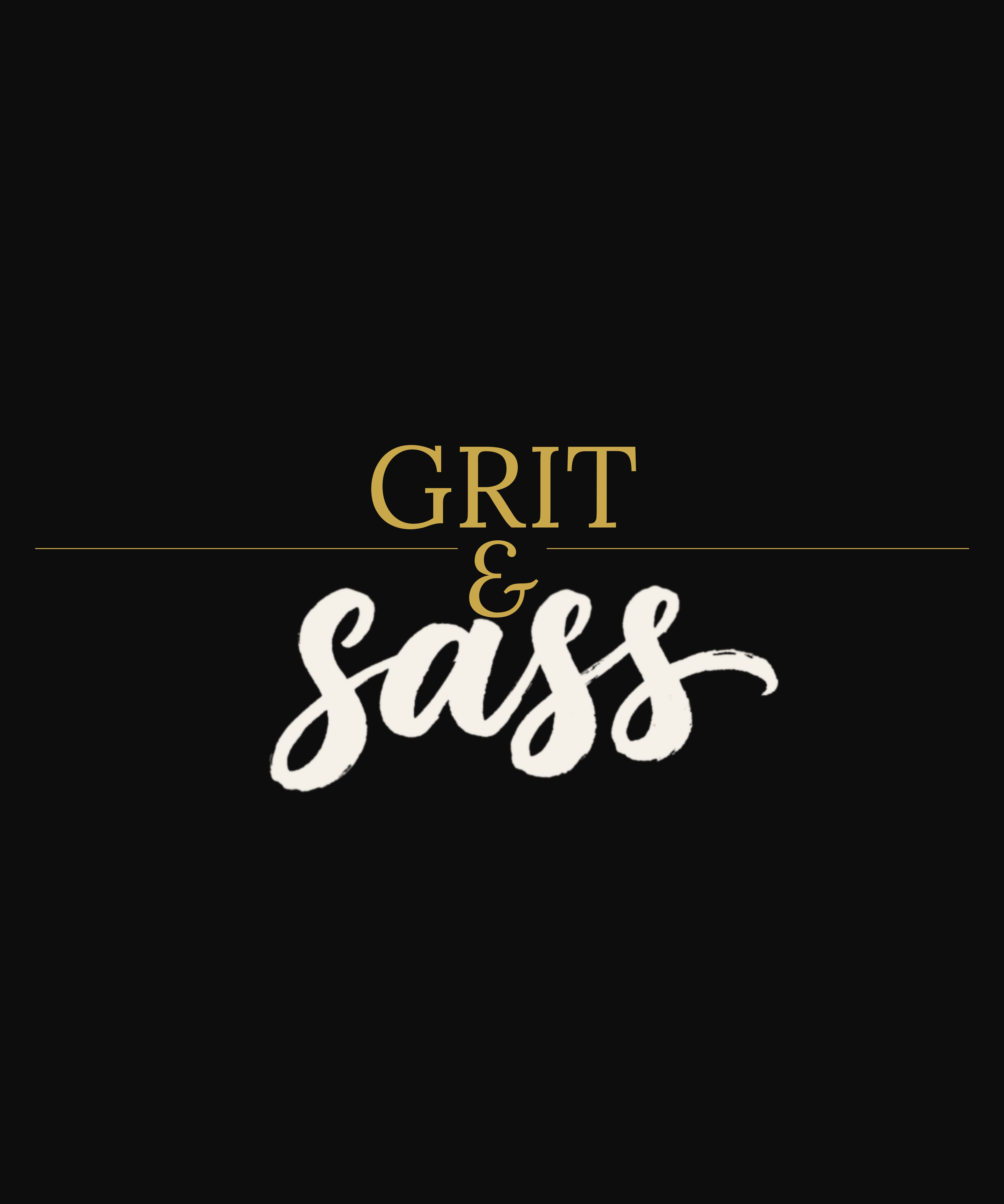 Grit & Sass